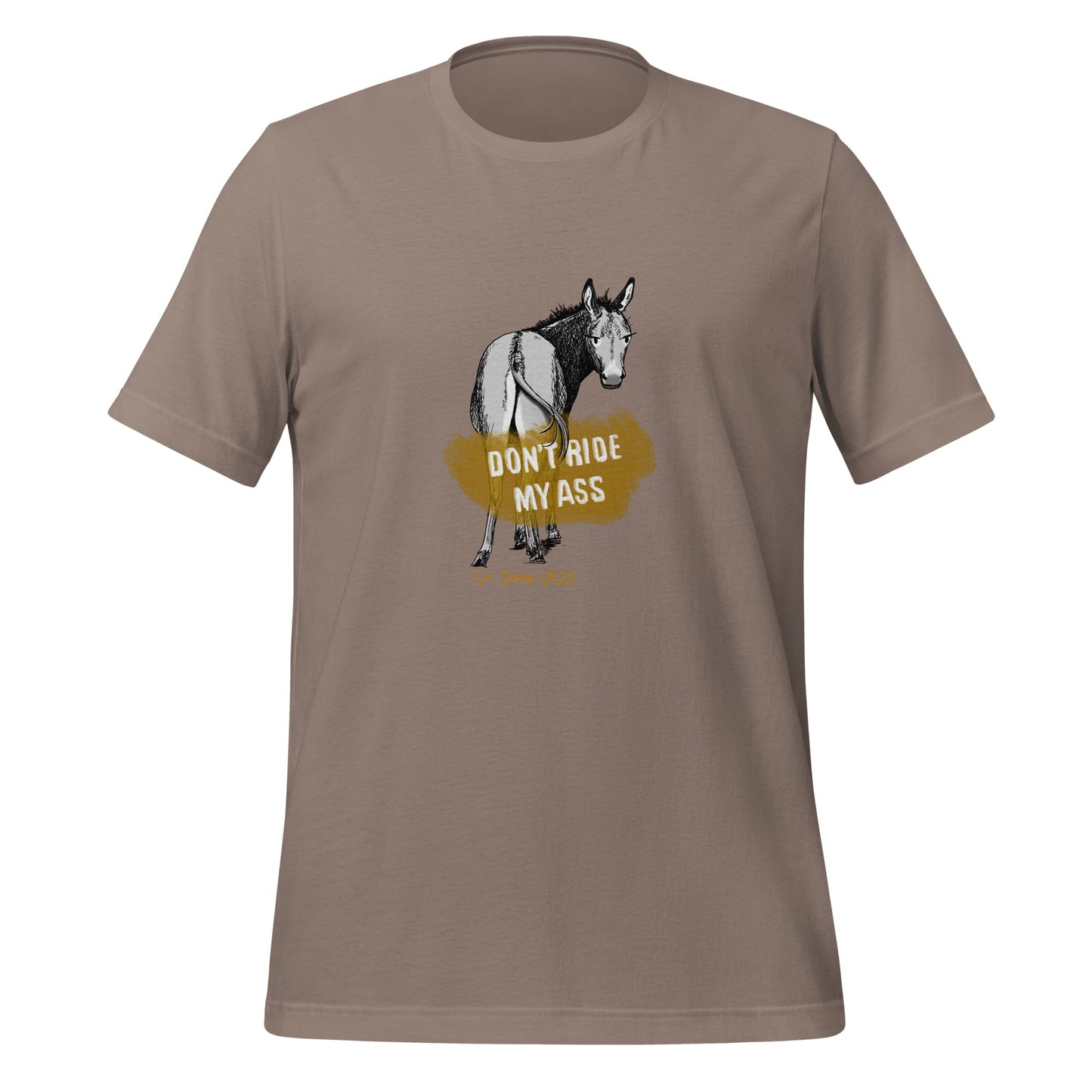 Don’t Ride My Ass Super Soft T-Shirt